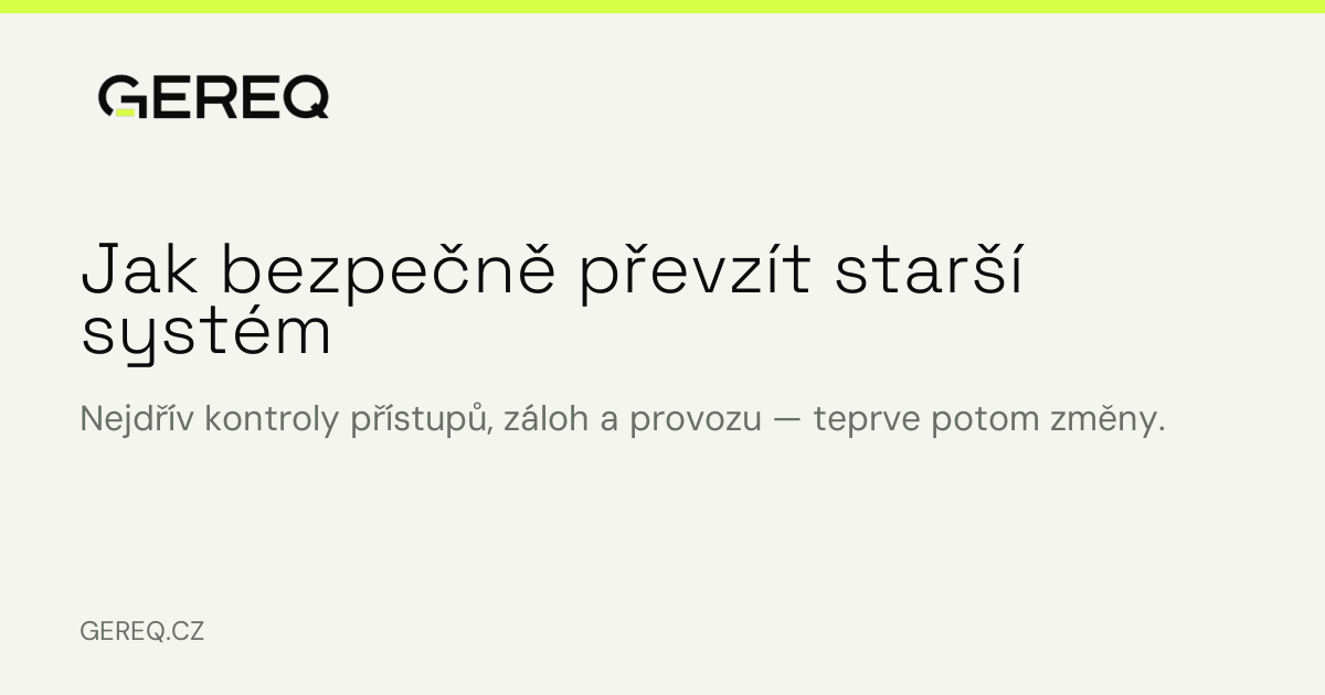 Jak bezpečně převzít starší systém od jiného dodavatele